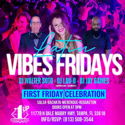 Latin Vibes Fridays at 1UP Entertainment Tampa